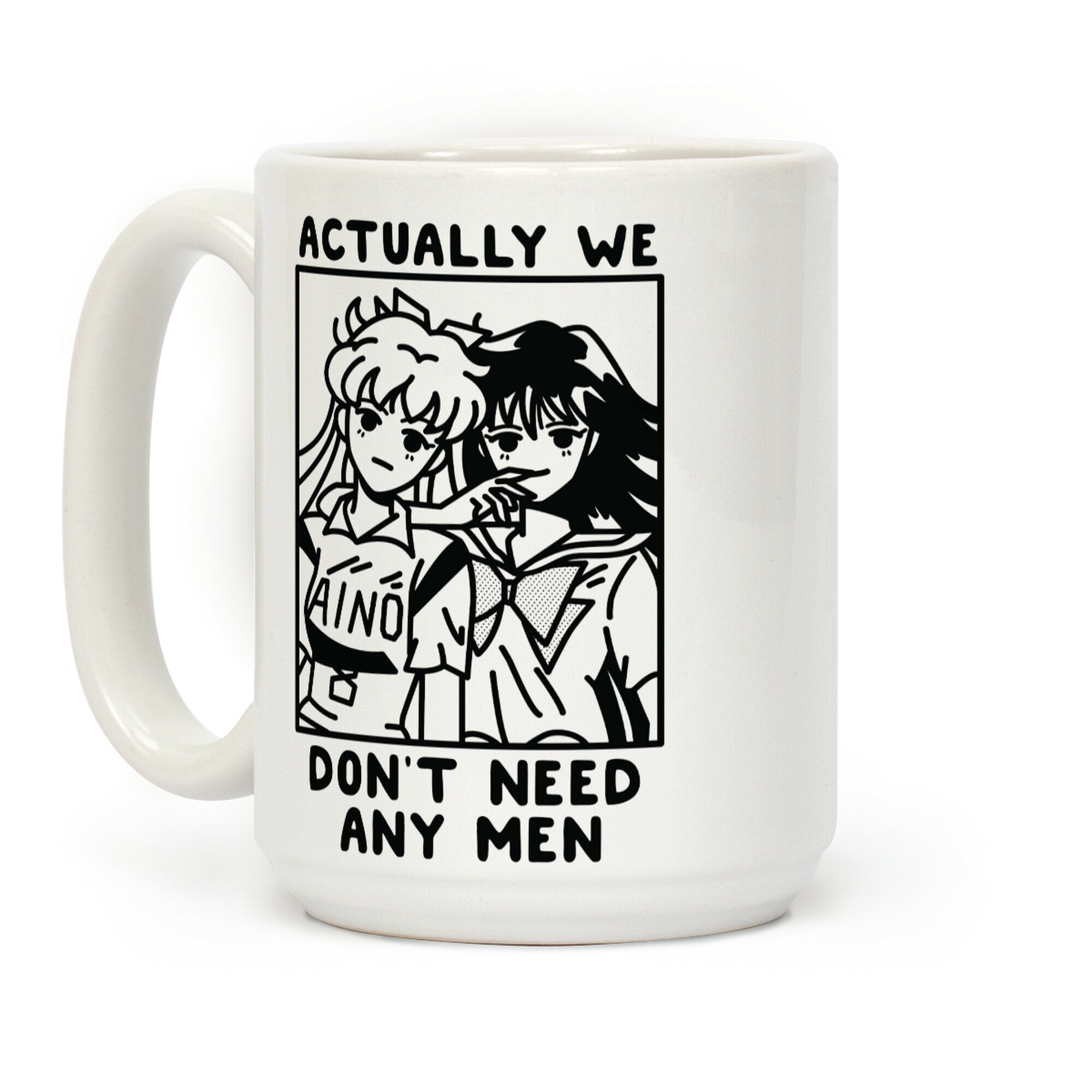 Actually We Don't Need Any Men Minako Rei Coffee Mug